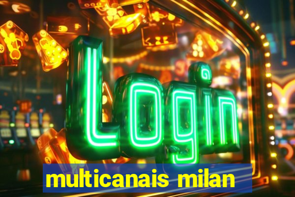 multicanais milan